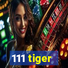 111 tiger